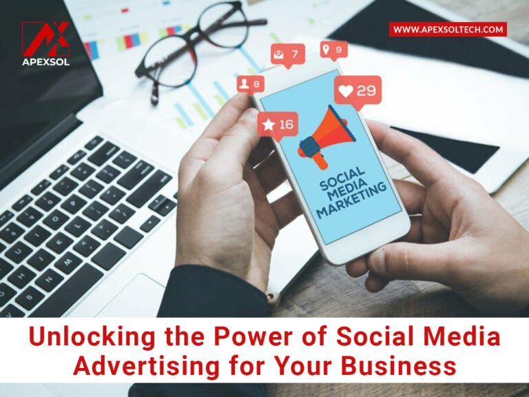 Unlocking the Power of Social Media Advertising for Your Business